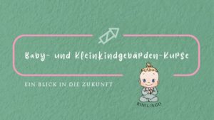 Baby- und Kleinkindgebärden-Kurse. Ein Ausblick, was dich in der Zukunft mit BINILINGO erwartet