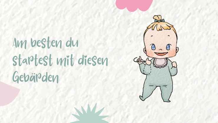 Die besten Babygebärden für den Anfang sind andere, als du glaubst