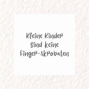 Kinder werden nicht als Finger-Akrobaten geboren und gebärden zunächst undeutlich 