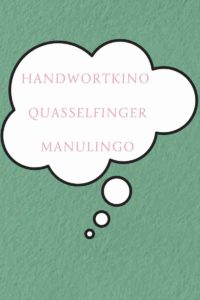 Handwortkino, Quasselfinger, Manulingo. Das waren die ersten Namen, die ich mir für mein Business überlegt hatte 