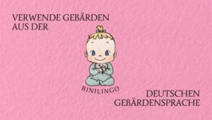 Deshalb solltest du Gebärden aus der Deutschen Gebärdensprache verwenden: 3 gute Gründe