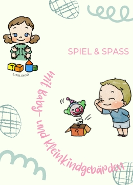 Spiel und Beschäftigungsideen rund um Baby- und Kleinkindgebärden sind ein zentrales Element meiner Arbeit
